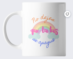 TAZA PERSONALIZADA "NO DEJES QUE TU LUZ SE APAGUE"