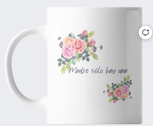 TAZA PERSONALIZADA "MADRE SÓLO HAY UNA"